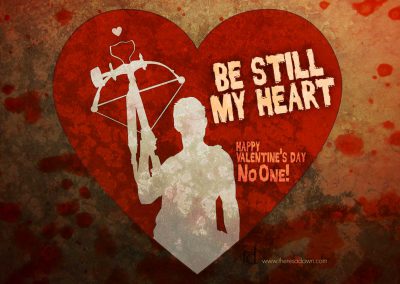 Be Still My Heart, Happy Valentines Day No One
